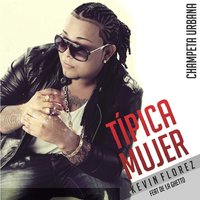 Típica Mujer - De La Ghetto, Kevin Florez