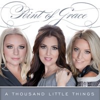 What I Already Know - Point of Grace