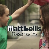 Perfect for Me - Matt Beilis