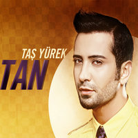 Taş Yürek - Tan Taşçı