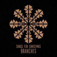 Go Tell It On the Mountain - Branches