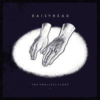 The Smallest Light - Daisyhead