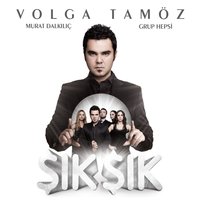 Şık Şık - Murat Dalkılıç, Volga Tamöz, Hepsi
