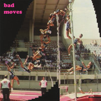 Get Slow - Bad Moves