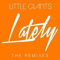 Lately (Love, Love, Love) - Little Giants, Monsieur Adi