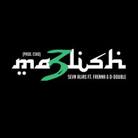 Ma3lish - Sevn Alias, Frenna, D-Double