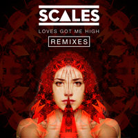 Loves Got Me High - Scales, Baskerville