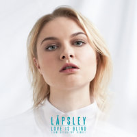 Love Is Blind - Lapsley, Sam Gellaitry