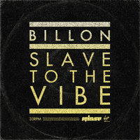 Slave To The Vibe - Billon, Redondo