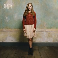Fire and Rain - Birdy