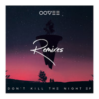 Don't Kill The Night - OOVEE, Flatdisk, Rhett Fisher