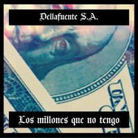 Los Millones Que No Tengo - Dellafuente