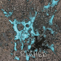 Crshd - Weakened Friends