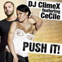 Push It - DJ ClimeX, Ce'cile