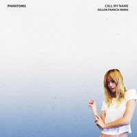 Call My Name - Phantoms, Skylar Astin, Dillon Francis