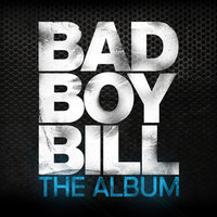 Got That Feeling - Bad Boy Bill