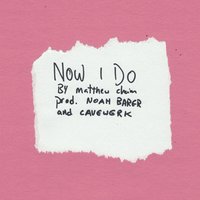 Now I Do - Matthew Chaim