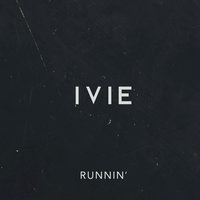 Runnin' - Ivie