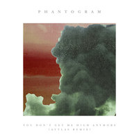 You Don’t Get Me High Anymore - Phantogram, ATTLAS