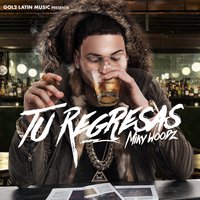 Tu Regresas - Miky Woodz