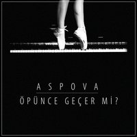 Öpünce geçer mi? - Aspova