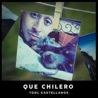 Que Chilero - Tool Castellanos