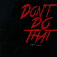 Don't Do That - Derek King