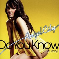 Do You Know (I Go Crazy) - Angel City