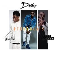 #Tuvoulais - Driks, Franglish, Abou Debeing