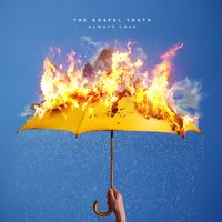 Tired Eyes and Heavy Hearts - The Gospel Youth