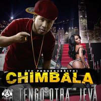 Ya Tengo Otra Jeva - Chimbala
