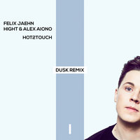 Hot2Touch - Felix Jaehn, Hight, Alex Aiono