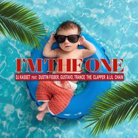 I'm the One - Gustavo, DJ Kasset, Lil Chain