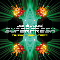 Superfresh - Jamiroquai, Franc Moody