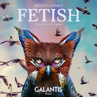 Fetish - Selena Gomez, Gucci Mane, Galantis
