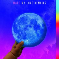 My Love - Wale, Major Lazer, Dua Lipa