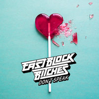 Don't Speak - Eastblock Bitches