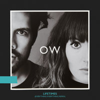 Lifetimes - Oh Wonder, Everything Everything