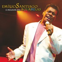 Tudo que se quer - Emílio Santiago