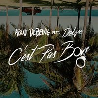 C'est pas bon - Abou Debeing
