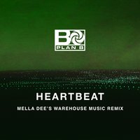 Heartbeat - Plan B, Mella Dee