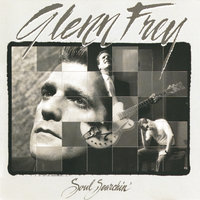 I Did It For Your Love - Glenn Frey