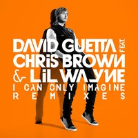 I Can Only Imagine (feat. Chris Brown & Lil Wayne) - David Guetta, Chris Brown, Lil Wayne