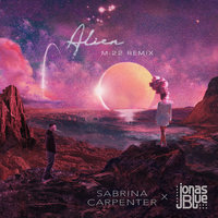 Alien - Sabrina Carpenter, Jonas Blue, M-22