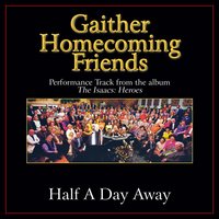 Half A Day Away - The Isaacs