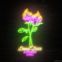 Dead Soon - Autograf, Lils, Bonsai Mammal
