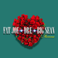 Momma - Fat Joe, Big Sean, Dre