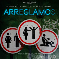 Arreglamos - Joniel El Lethal, Myke Towers