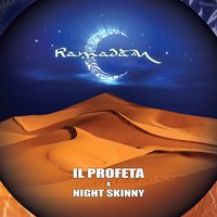 Ramadan - Il Profeta, Night Skinny