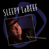 Trying To Get To You - Sleepy LaBeef